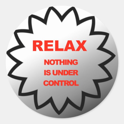 Relax, niets is onder controle ronde sticker (Voorkant)
