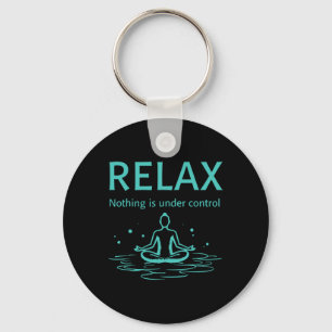 Relax Niets Is Onder Controle Yoga Mindfulness Sleutelhanger