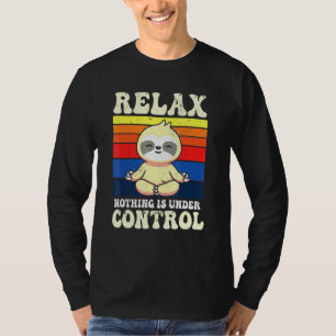 Relax niets staat onder controle Boeddha Meditatio T-shirt