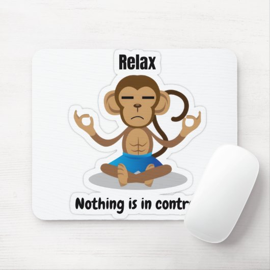 Relax Nothing Is In Control – Funny Meditating  Muismat (Met muis)