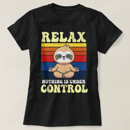 Relax Nothing Is Under Control Buddha Meditation Y T-shirt (Design voorkant)