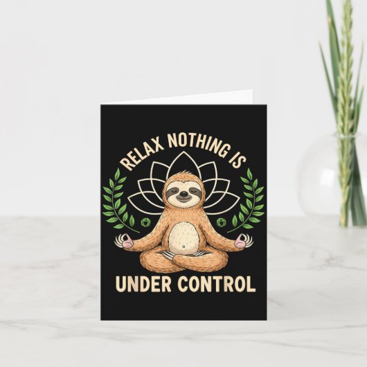 Relax Nothing Is Under Control Funny Quote Sloth Y Kaart (Voorkant)