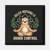 Relax Nothing Is Under Control Funny Quote Sloth Y Magneet (Voorkant)