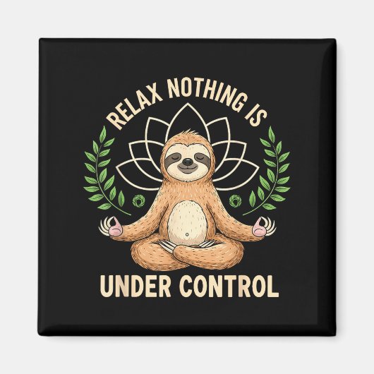 Relax Nothing Is Under Control Funny Quote Sloth Y Magneet (Voorkant)
