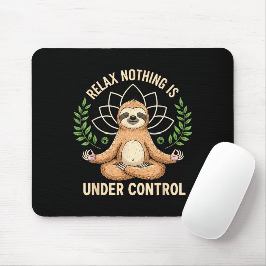 Relax Nothing Is Under Control Funny Quote Sloth Y Muismat (Met muis)