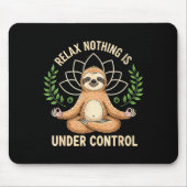 Relax Nothing Is Under Control Funny Quote Sloth Y Muismat (Voorkant)