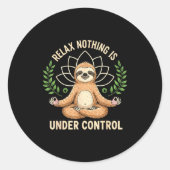 Relax Nothing Is Under Control Funny Quote Sloth Y Ronde Sticker (Voorkant)