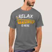 Relax Pipefitter is hier Pipefitting Plumbing T-shirt (Voorkant)