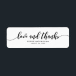 Relax Script Liefde en Bedankt Wedding Favor Label<br><div class="desc">Dit stijlvolle huwelijksgunstiklabel bevat de woorden "liefde en bedankt" in zwart schrift, geweldig voor het labelen van uw huwelijksgunstgeschenken. Het is gemakkelijk te personaliseren; vervang gewoon de plaatsaanduidingstekst om uw eigen informatie toe te voegen. Klik op de knop "Aanpassen" voor meer opties zoals het lettertype, de tekstgrootte of de ruimte...</div>