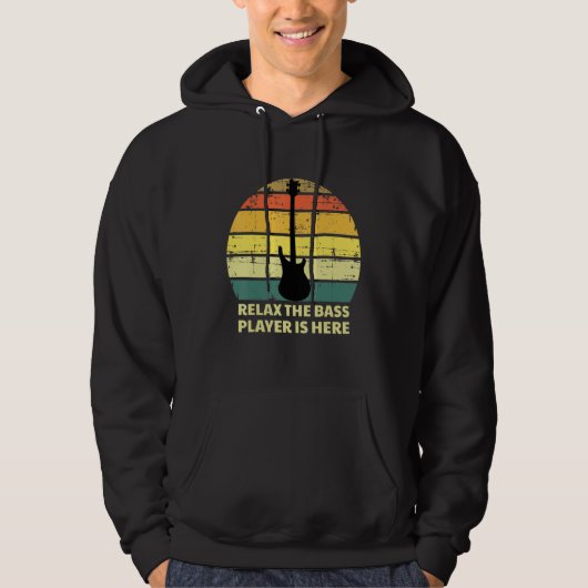 Relax The Bass Player Is Here Hoodie (Voorkant)