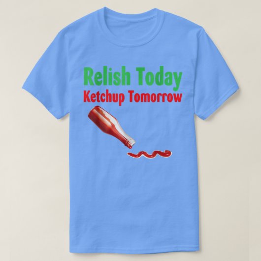 Relax Today Ketchup Morgen T-shirt (Design voorkant)