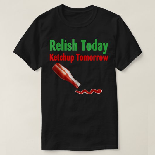 Relax Today Ketchup Morgen T-shirt (Design voorkant)