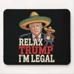 Relax Trump Ik ben Legaal Grappig Cinco De Mayo Gr Muismat