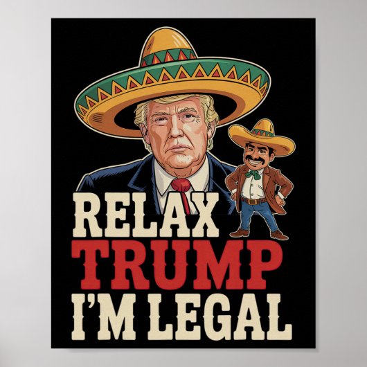 Relax Trump Ik ben Legaal Grappig Cinco De Mayo Gr Poster (Voorkant)