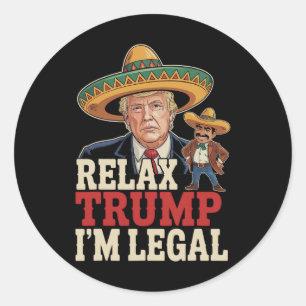 Relax Trump Ik ben Legaal Grappig Cinco De Mayo Gr Ronde Sticker