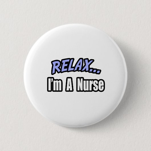 Relax...Verpleegster Ronde Button 5,7 Cm (Voorkant)