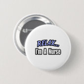 Relax...Verpleegster Ronde Button 5,7 Cm (Voorkant /achterkant)