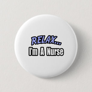 Relax...Verpleegster Ronde Button 5,7 Cm
