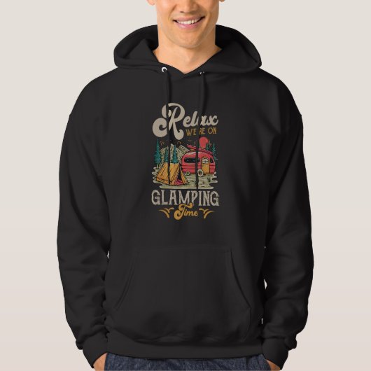 Relax We re On Glamping Time Hoodie (Voorkant)