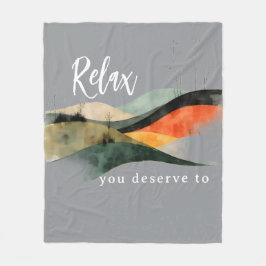 "Relax You Deserve To" Rolling HillsFleece Blanket Fleece Deken