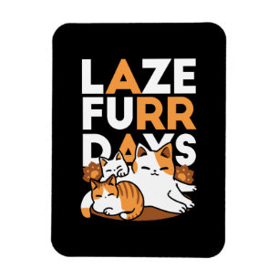 Relaxing Cat Art - 'Laze Furr Days' voor kattenlie Magneet