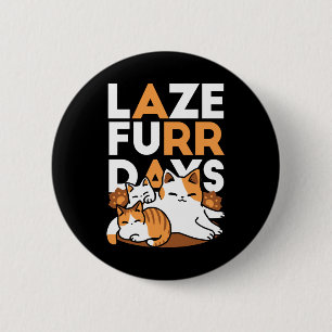 Relaxing Cat Art - 'Laze Furr Days' voor kattenlie Ronde Button 5,7 Cm