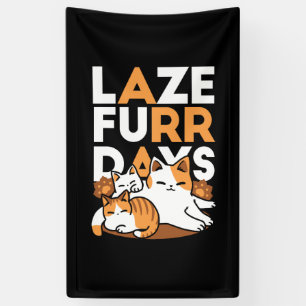Relaxing Cat Art - 'Laze Furr Days' voor kattenlie Spandoek