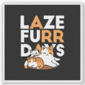 Relaxing Cat Art - 'Laze Furr Days' voor kattenlie Sticker (Voorkant)