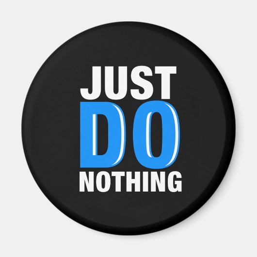 Relaxing Lazy Chill Sarcastic Joke Humoureus Pun J Magneet (Voorkant)