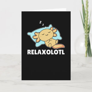 Relaxolotl Axolotl Lovers, Cute Animals Relax Kaart