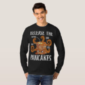 Release The Pancakes Pancake Maker Pancake  Syrup T-shirt (Voorkant volledig)