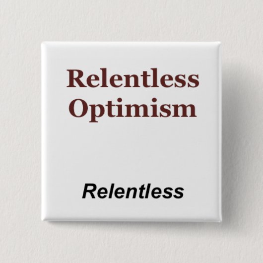 Relentless Optimisme Vierkante Button 5,1 Cm (Voorkant)