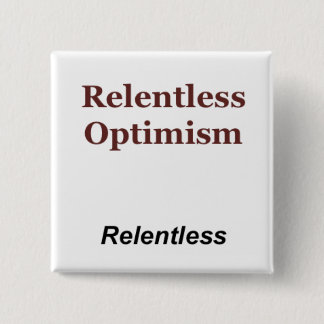 Relentless Optimisme Vierkante Button 5,1 Cm