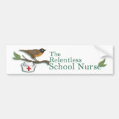 Relentless School Nurse Bumpersticker (Voorkant)