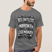 Relentless unbroken legendary tshirt (Voorkant)