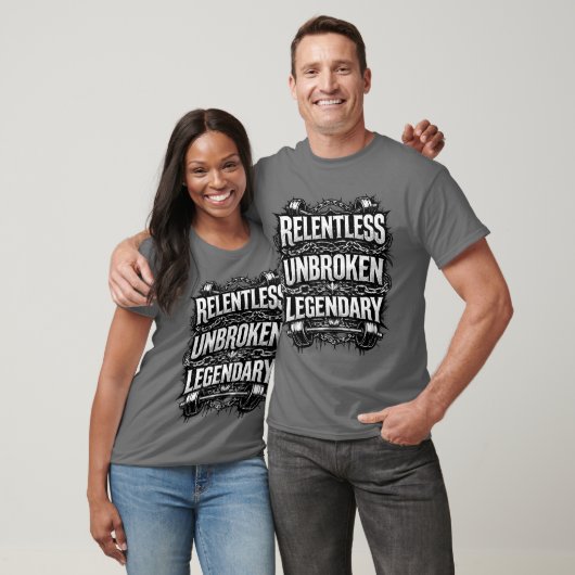 Relentless unbroken legendary tshirt (Unisex)