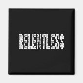 Relentless Workout Motivation Shirt  Magneet (Voorkant)