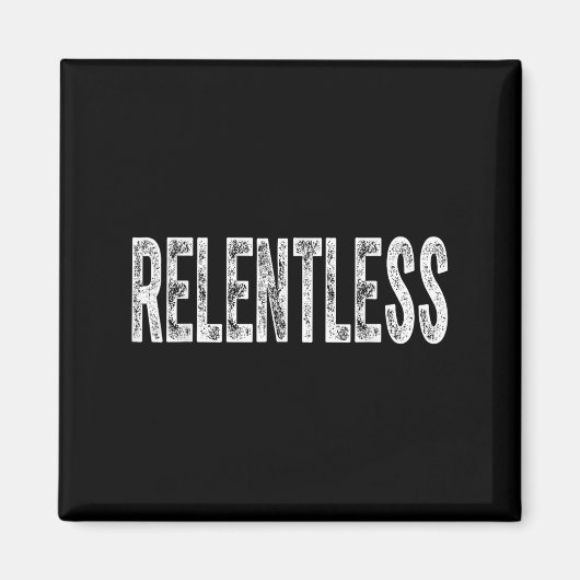 Relentless Workout Motivation Shirt  Magneet (Voorkant)