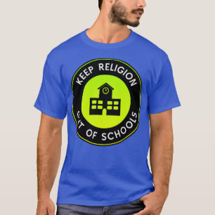 Religie buiten de scholen houden t-shirt