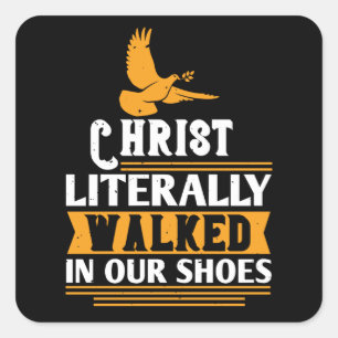Religie - Christus liep letterlijk in onze schoene Vierkante Sticker