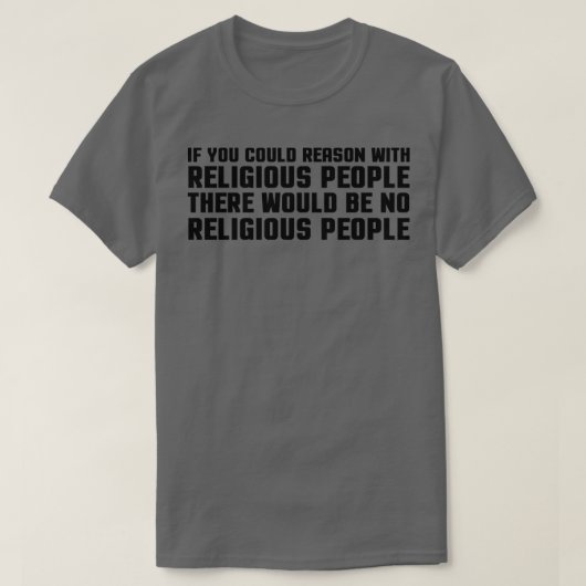 Religieus atheïsme Funny Smat Reason Scienc T-shirt (Design voorkant)