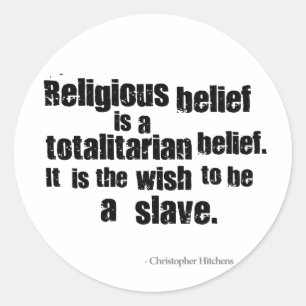 Religieus geloof is een totalitair geloof. ronde sticker