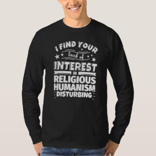 Religieus humanisme Gebrek aan belangstelling T-shirt