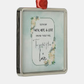 Religieuze bruiloft Jubileum Faith Hope Love Metalen Ornament (Rechts)