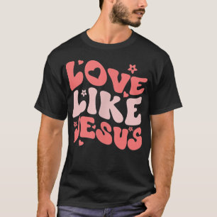 Religieuze God Christelijke citaat liefde zoals Je T-shirt
