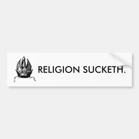 Religion Sucketh Bumpersticker (Voorkant)