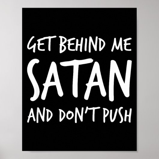 Religious Christian Jesus Get Behind Me Satan And  Poster (Voorkant)