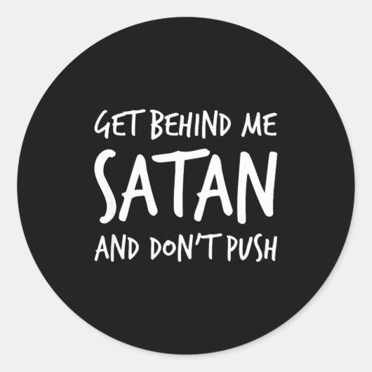 Religious Christian Jesus Get Behind Me Satan And  Ronde Sticker (Voorkant)