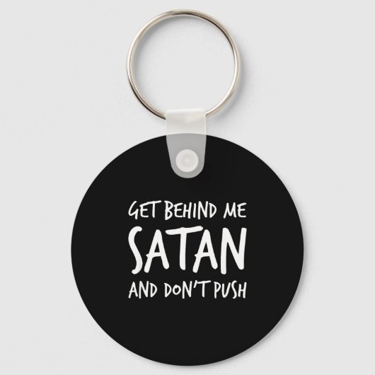 Religious Christian Jesus Get Behind Me Satan And  Sleutelhanger (Voorkant)