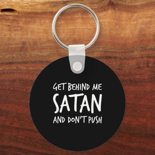 Religious Christian Jesus Get Behind Me Satan And  Sleutelhanger (Voorkant)